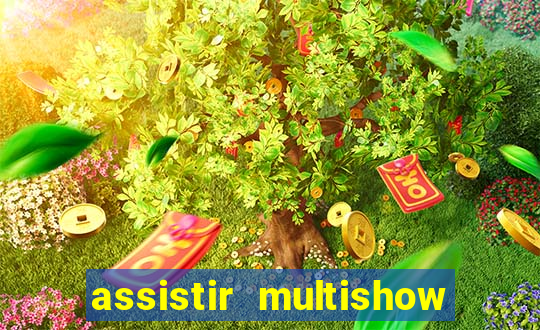 assistir multishow online gratis